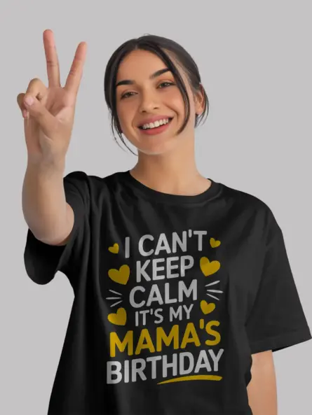 Mama birthday shirt, i can’t keep calm shirt, mom birthday gift tee