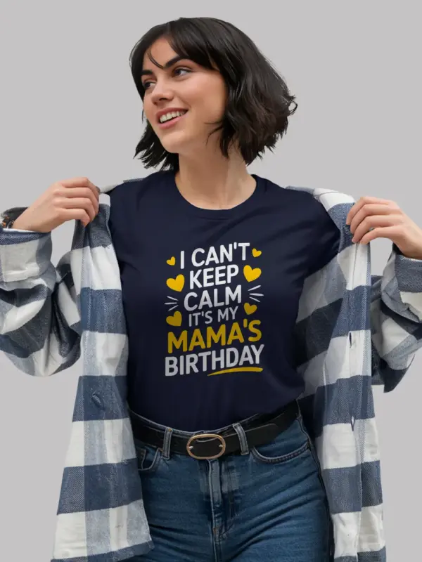 Mama birthday shirt, i can’t keep calm shirt, mom birthday gift tee
