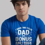Dad and bonus dad shirt