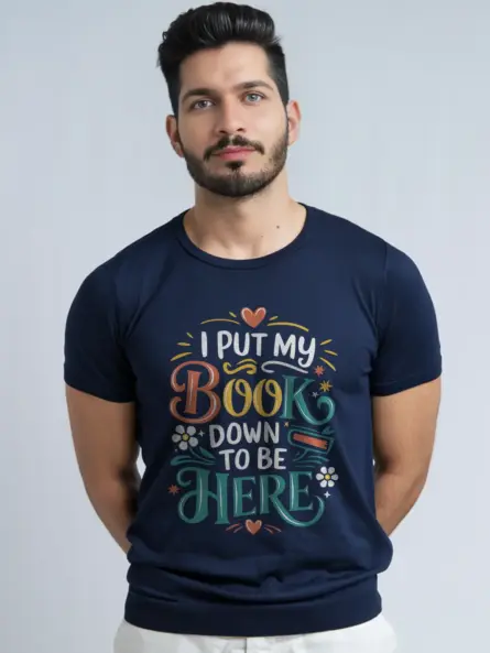 I Put My Book Down to Be Here T-Shirt