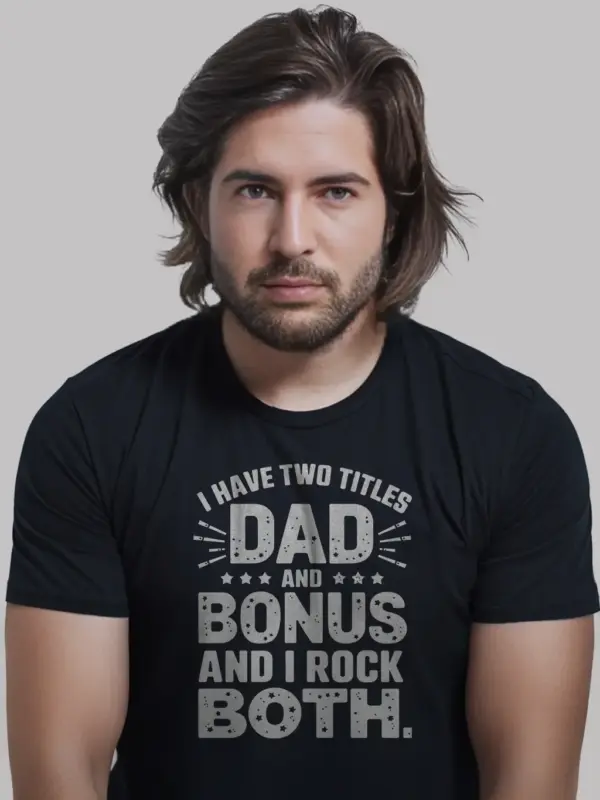 Black bonus dad shirt with distressed white text “i have two titles dad and bonus dad”