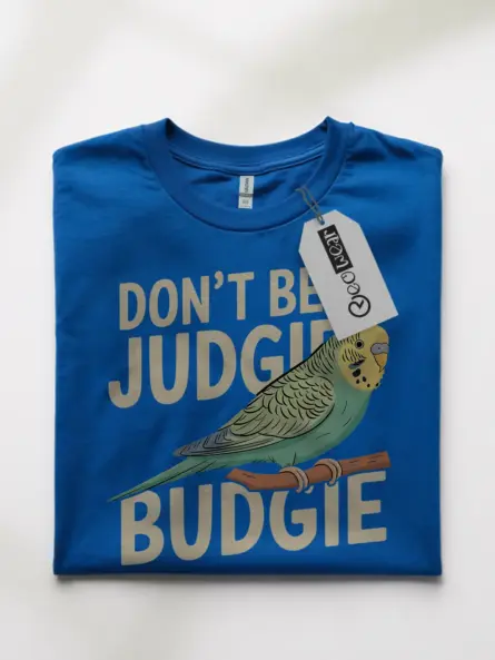 Don't Be a Judgie Budgie Shirt