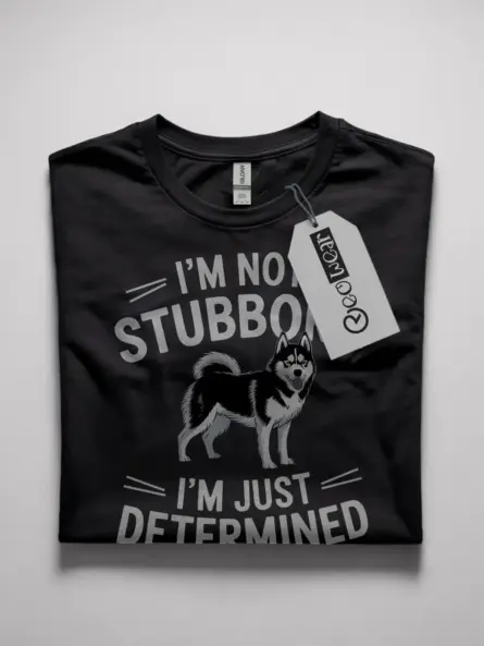 I'm Not Stubborn Husky T-Shirt