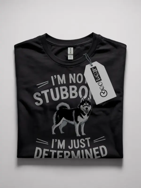 I'm not stubborn husky t-shirt