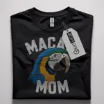 Macaw Mom T-Shirt in Black – Blue and Yellow Parrot Shirt for Moms