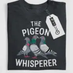 Dark heather pigeon whisperer tee – wild feral pigeon shirt, animal pun t-shirt