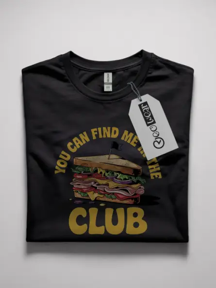 Black front view you can find me in the club funny club sandwich t-shirt