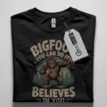 Bigfoot motivational t-shirt