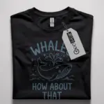 minimalist whale t shirt how about that