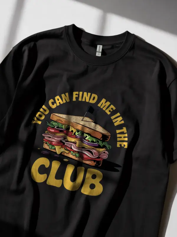 Black back view you can find me in the club funny club sandwich t-shirt