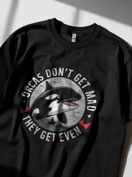 Black front view orcas don’t get mad funny orca whale t-shirt