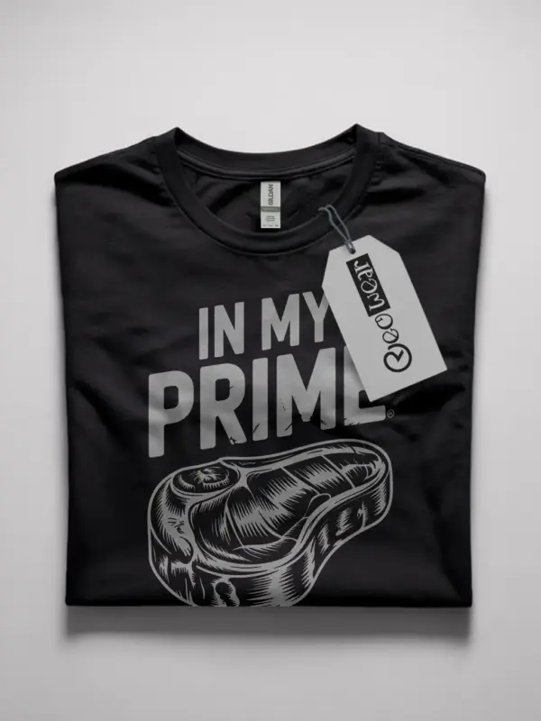 Black In My Prime Steak T-Shirt funny in my prime steak shirt for Gen Z front view