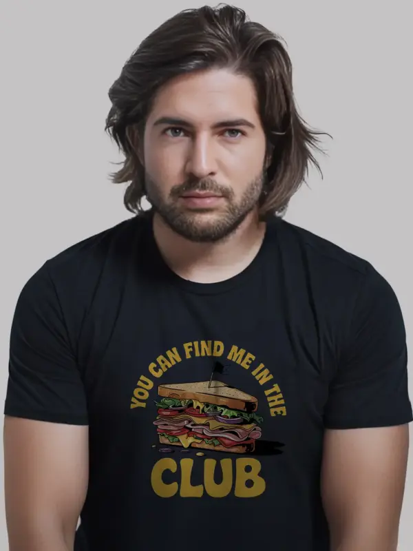 Black lifestyle shot wearing you can find me in the club funny club sandwich t-shirt