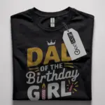 Dad of the Birthday Girl Shirt