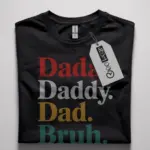 Dada daddy dad bruh shirt