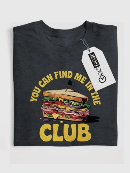 Dark heather you can find me in the club funny club sandwich t-shirt