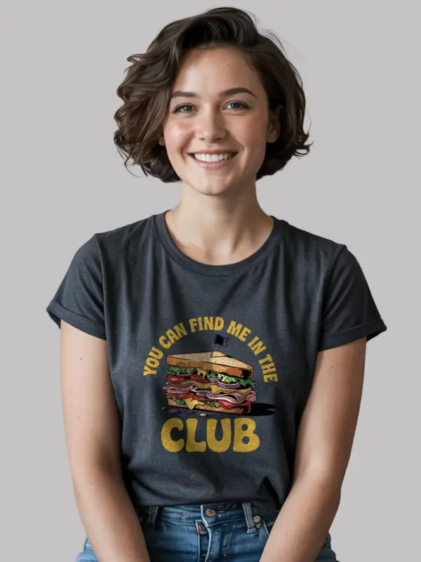 Dark heather lifestyle shot you can find me in the club funny club sandwich t-shirt