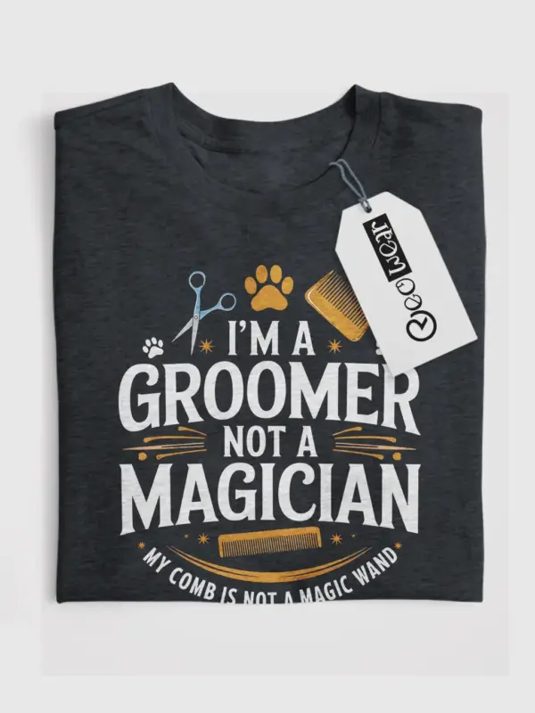 I am a groomer not a magician shirt