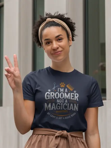 Navy i am a groomer not a magician shirt – groomer life shirt