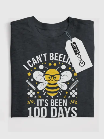 I Can't Beelieve It's Been 100 Days Shirt
