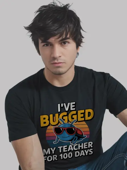 I've bugged my teacher for 100 days shirt in black – funny school milestone tee