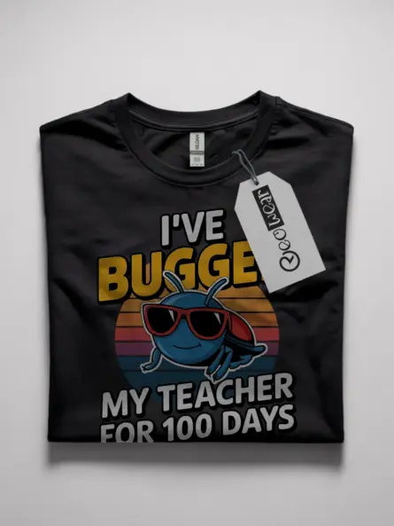 I've bugged my teacher for 100 days shirt in black – funny school milestone tee