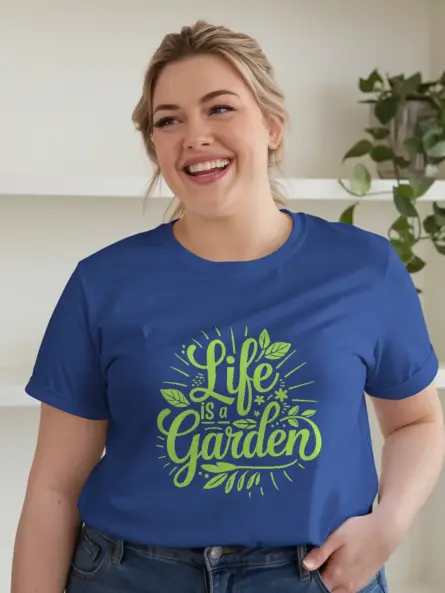 – Royal Blue Life Is a Garden Shirt – Funny Plant Lover Gift