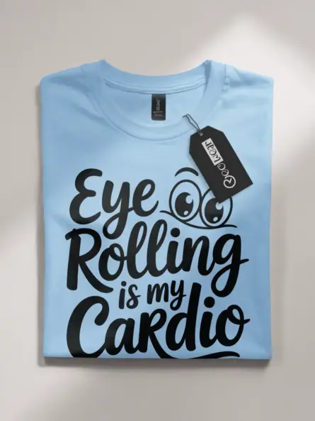 Light Blue-funny eye rolling is my cardio t-shirt lifestyle view