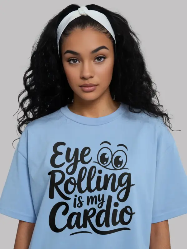 Light Blue-Eye Rolling Is My Cardio shirt front view with funny design