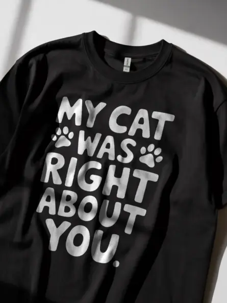My cat was right about you t-shirt - image 11