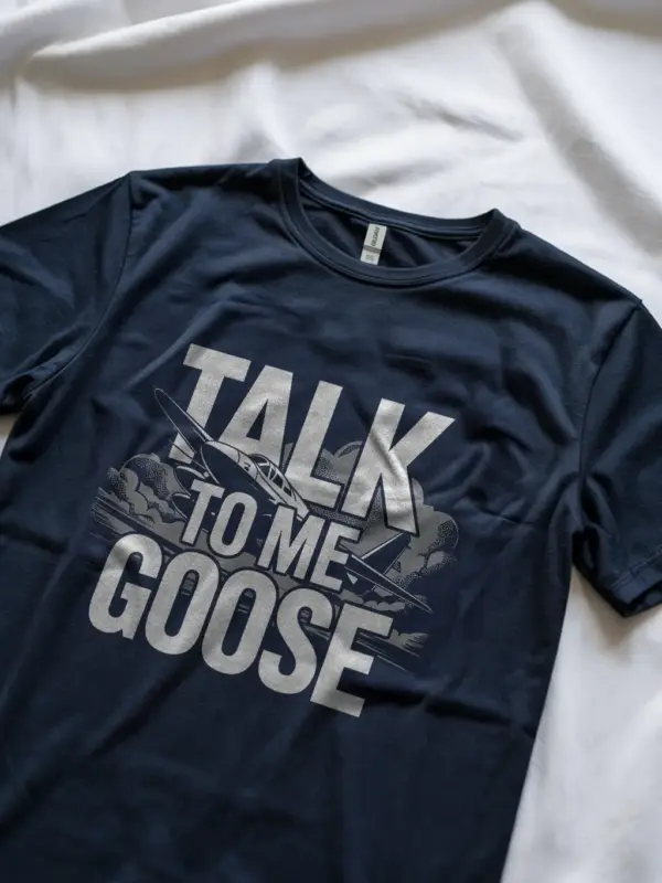 Navy Talk to Me Goose aviation t-shirt top gun quote shirt
