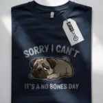 No Bones Day Pug Shirt