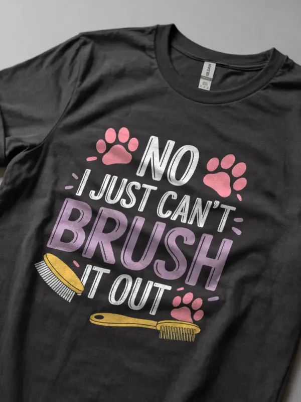 Dark heather no i just can't brush it out shirt – pet groomer shirt