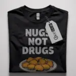 Nugs not drugs shirt