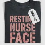 Resting nurse face shirt