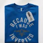 because i was inverted fighter jet t-shirt