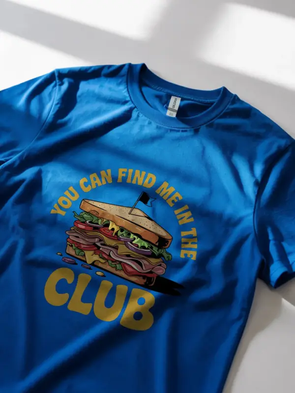 Royal blue lifestyle photo you can find me in the club funny club sandwich t-shirt