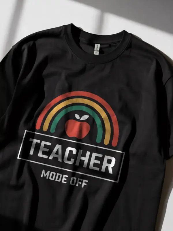 Teacher mode off shirt in black – funny off-duty teacher tee
