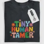 Tiny human tamer shirt