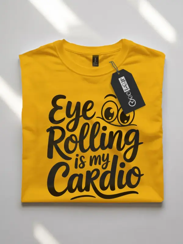 yellow front view psd Eye Rolling Is My Cardio Shirt Funny Gift yellow-Eye Rolling Is My Cardio shirt lifestyle shot for sarcastic people