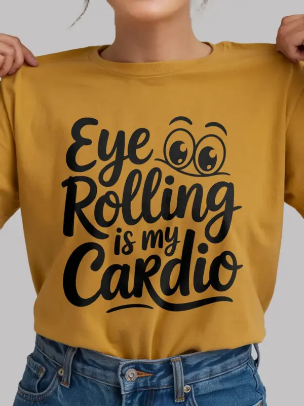 yellow-Eye Rolling Is My Cardio shirt front view funny quote