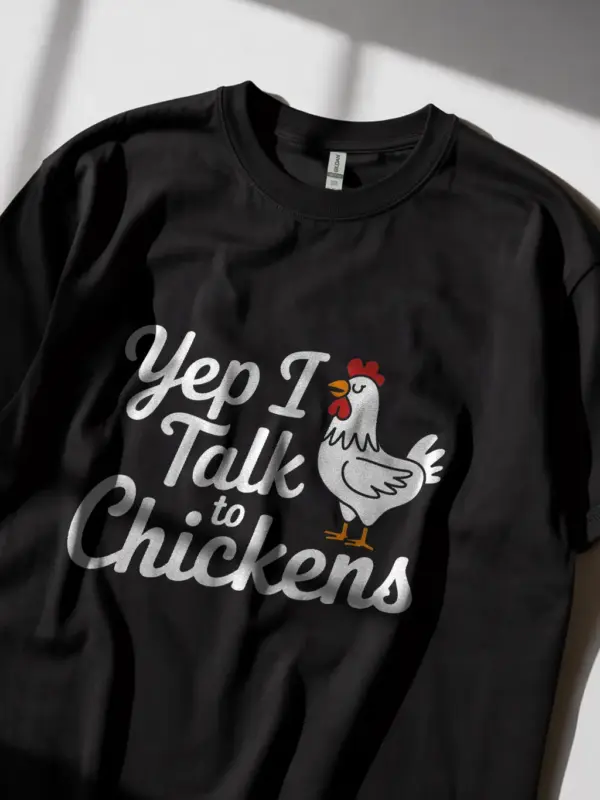 Yep i talk to chickens shirt in black – chicken lover tee