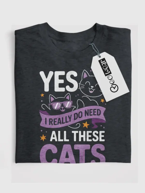 Dark heather yes i really do need all these cats shirt – cute cat t-shirt