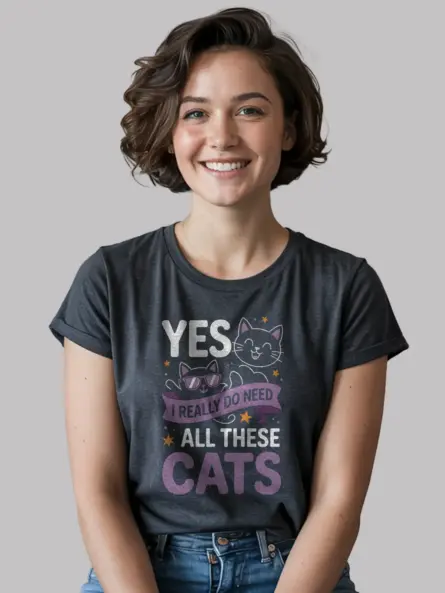 Dark heather yes i really do need all these cats shirt – cute cat t-shirt
