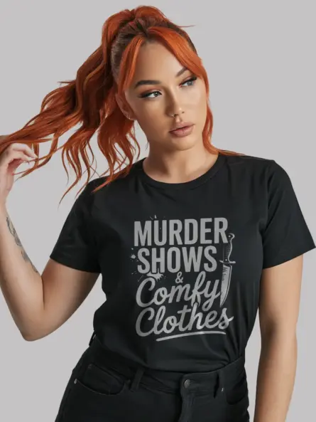 black shirt murder shows and comfy clothes t-shirt