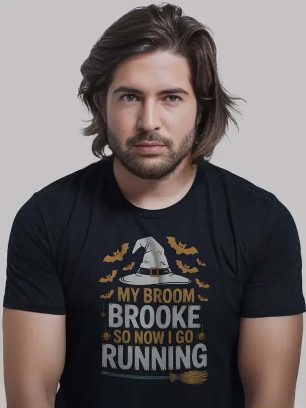 Black shirt front – My Broom Broke So Now I Go Running – my broom broke so now I go running shirt