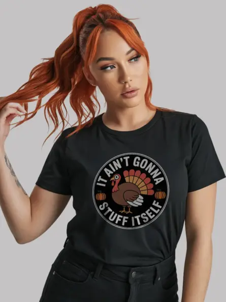 Ain’t Gonna Stuff Itself Shirt – Bold and Funny Turkey Tee - Image 3