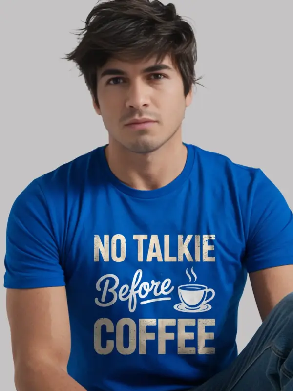 Royal Blue front view no talkie before coffee shirt sarcastic coffee humor
