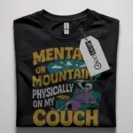mentally on mountain t-shirt