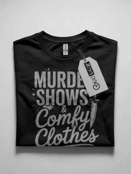 murder shows and comfy clothes t-shirt